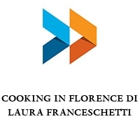 Logo COOKING IN FLORENCE DI LAURA FRANCESCHETTI
