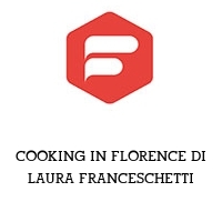 Logo COOKING IN FLORENCE DI LAURA FRANCESCHETTI