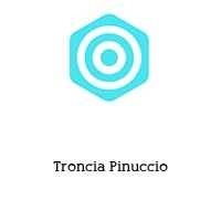 Troncia Pinuccio