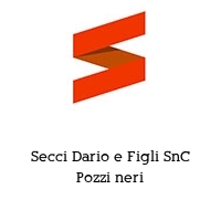 Secci Dario e Figli SnC Pozzi neri