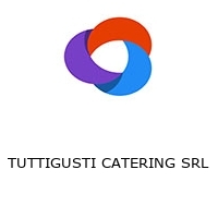 Logo TUTTIGUSTI CATERING SRL