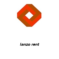 lanzo rent