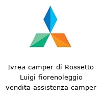 Ivrea camper di Rossetto Luigi fiorenoleggio vendita assistenza camper