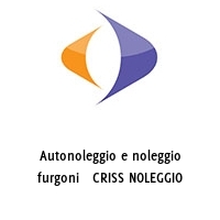 Logo Autonoleggio e noleggio furgoni   CRISS NOLEGGIO