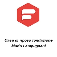 Casa di riposo fondazione Mario Lampugnani