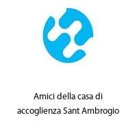 Logo Amici della casa di accoglienza Sant Ambrogio