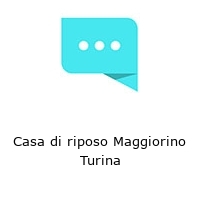 Casa di riposo Maggiorino Turina