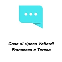 Casa di riposo Vallardi Francesco e Teresa
