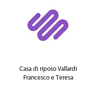 Logo Casa di riposo Vallardi Francesco e Teresa