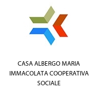 Logo CASA ALBERGO MARIA IMMACOLATA COOPERATIVA SOCIALE