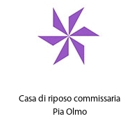 Logo Casa di riposo commissaria Pia Olmo