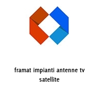 Logo framat impianti antenne tv satellite