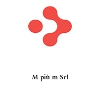 Logo M più m Srl