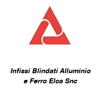 Logo Infissi Blindati Alluminio e Ferro Elca Snc