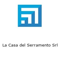 Logo La Casa del Serramento Srl