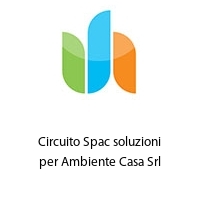 Logo Circuito Spac soluzioni per Ambiente Casa Srl