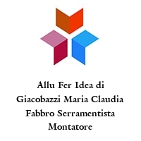 Logo Allu Fer Idea di Giacobazzi Maria Claudia Fabbro Serramentista Montatore