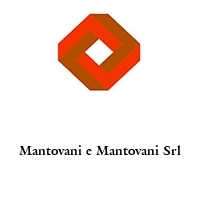 Mantovani e Mantovani Srl