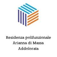 Residenza polifunzionale Arianna di Massa Addolorata