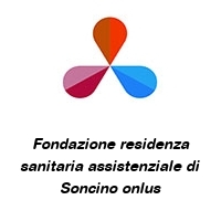 Fondazione residenza sanitaria assistenziale di Soncino onlus