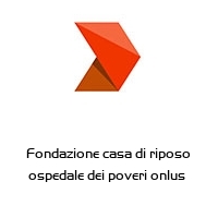 Logo Fondazione casa di riposo ospedale dei poveri onlus 
