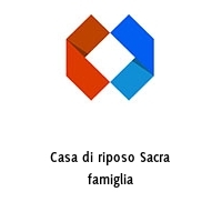 Casa di riposo Sacra famiglia