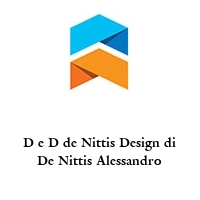 D e D de Nittis Design di De Nittis Alessandro