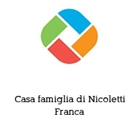 Logo Casa famiglia di Nicoletti Franca
