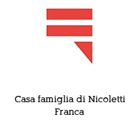 Casa famiglia di Nicoletti Franca