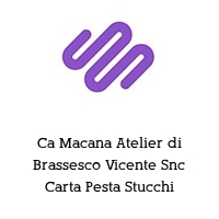 Logo Ca Macana Atelier di Brassesco Vicente Snc Carta Pesta Stucchi