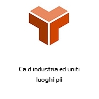 Logo Ca d industria ed uniti luoghi pii