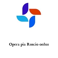 Opera pia Roscio onlus