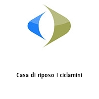 Casa di riposo I ciclamini