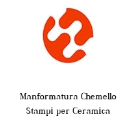 Manformatura Chemello Stampi per Ceramica