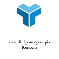 Logo Casa di riposo opera pia Ronconi