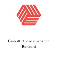 Casa di riposo opera pia Ronconi