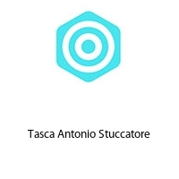 Tasca Antonio Stuccatore