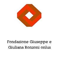 Fondazione Giuseppe e Giuliana Ronzoni onlus