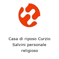 Casa di riposo Curzio Salvini personale religioso