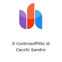 Il Controsoffitto di Cecchi Sandro