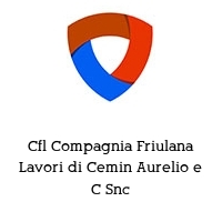 Cfl Compagnia Friulana Lavori di Cemin Aurelio e C Snc