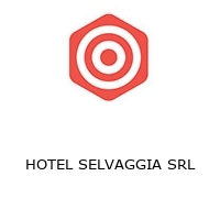 HOTEL SELVAGGIA SRL