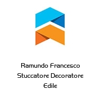 Ramundo Francesco Stuccatore Decoratore Edile