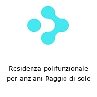 Logo Residenza polifunzionale per anziani Raggio di sole
