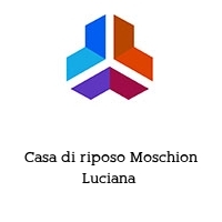 Logo Casa di riposo Moschion Luciana 