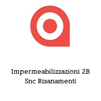 Logo Impermeabilizzazioni 2B Snc Risanamenti