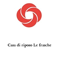 Casa di riposo Le frasche