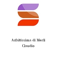 Asfaltissima di Merli Claudio