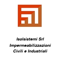 Isolsistemi Srl Impermeabilizzazioni Civili e Industriali