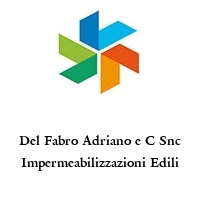 Del Fabro Adriano e C Snc Impermeabilizzazioni Edili